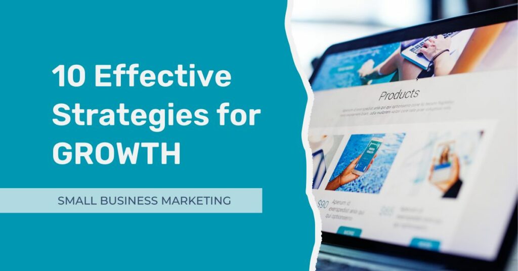 Ten effective strategies for small business growth